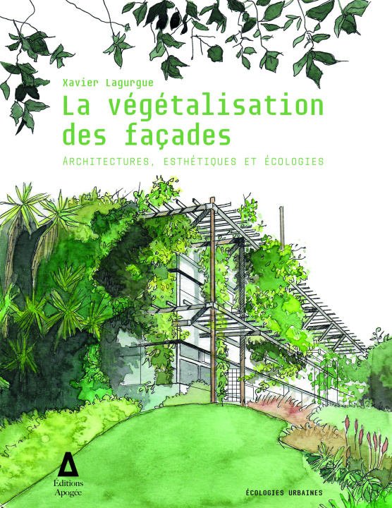 Knjiga VEGETALISATION DES FACADES Lagurgue xavier