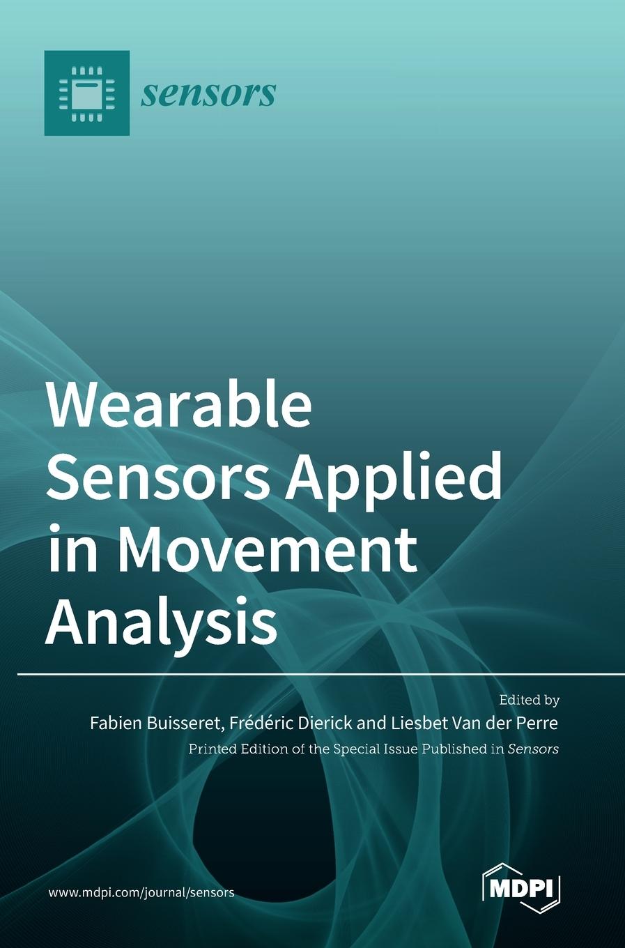 Книга Wearable Sensors Applied in Movement Analysis Frederic Dierick