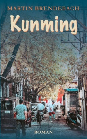 Knjiga Kunming Martin Brendebach