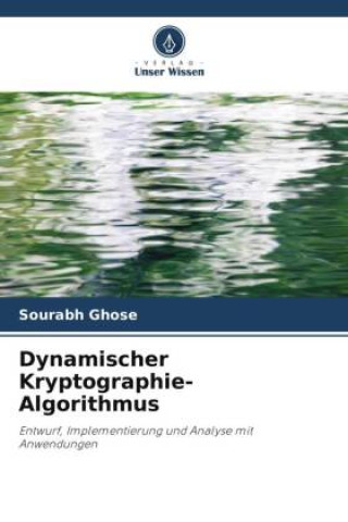 Knjiga Dynamischer Kryptographie-Algorithmus Sourabh Ghose