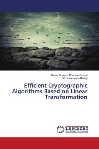 Knjiga Efficient Cryptographic Algorithms Based on Linear Transformation K. Adnarayana Reddy
