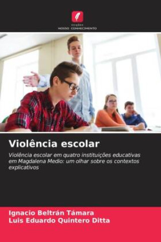 Knjiga Viol?ncia escolar Luis Eduardo Quintero Ditta