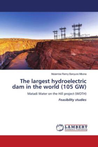 Knjiga The largest hydroelectric dam in the world (105 GW) Mulamba Remy Banyura Mbona