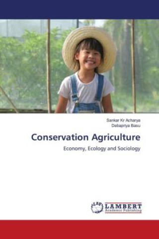 Knjiga Conservation Agriculture Debapriya Basu
