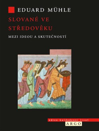 Könyv Slované ve středověku Eduard Mühle
