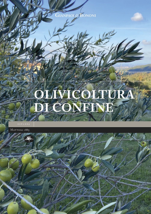 Könyv Olivicoltura di confine Gianpaolo Bononi