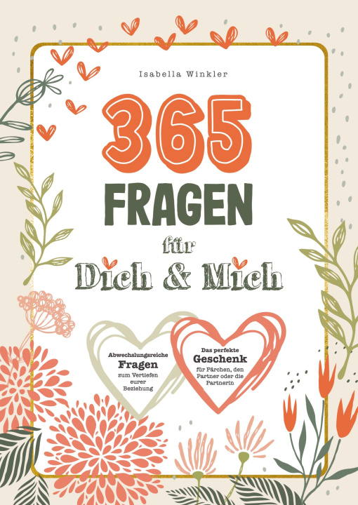 Könyv 365 Fragen für Dich & Mich: Abwechslungsreiche Fragen zum Vertiefen eurer Beziehung. 