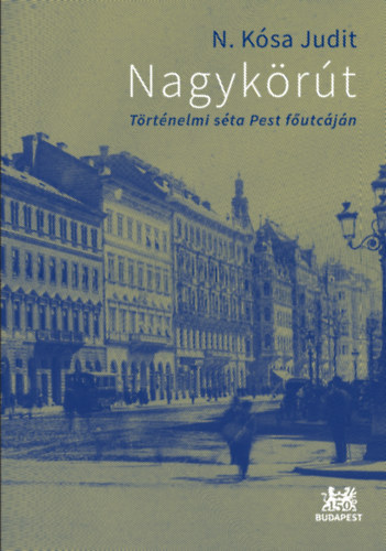 Könyv Nagykörút N. Kósa Judit