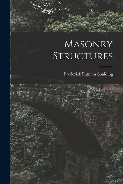 Книга Masonry Structures Frederick Putnam Spalding