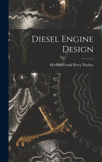 Könyv Diesel Engine Design Herbert Frank Percy Purday