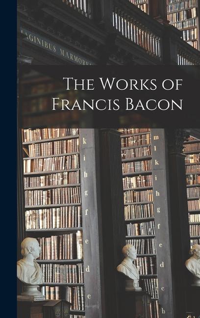 Книга The Works of Francis Bacon 