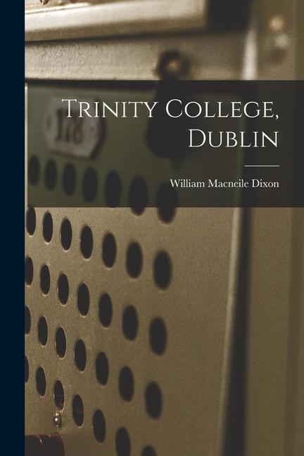 Knjiga Trinity College, Dublin William Macneile Dixon