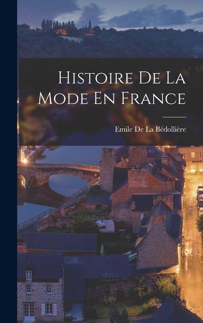 Knjiga Histoire De La Mode En France 