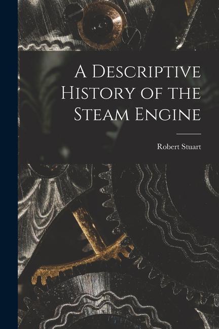 Książka A Descriptive History of the Steam Engine 