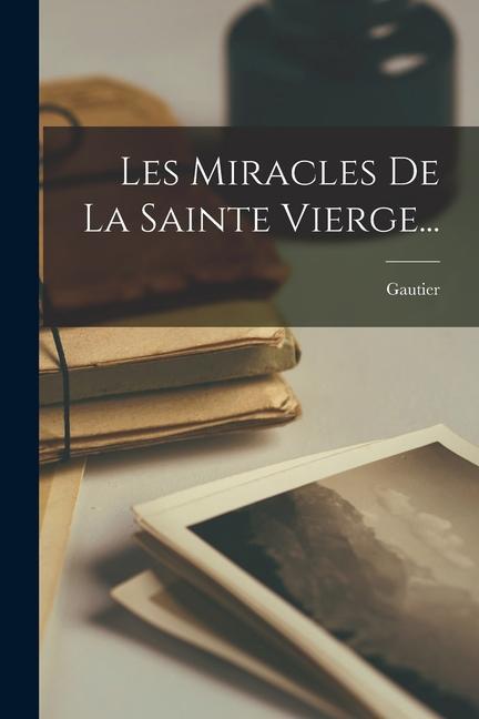 Carte Les Miracles De La Sainte Vierge... 