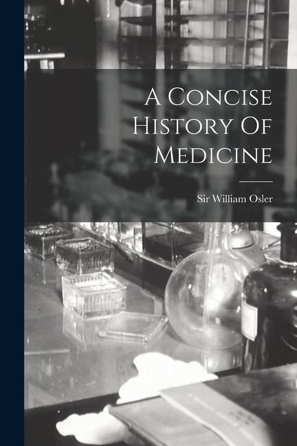 Knjiga A Concise History Of Medicine 