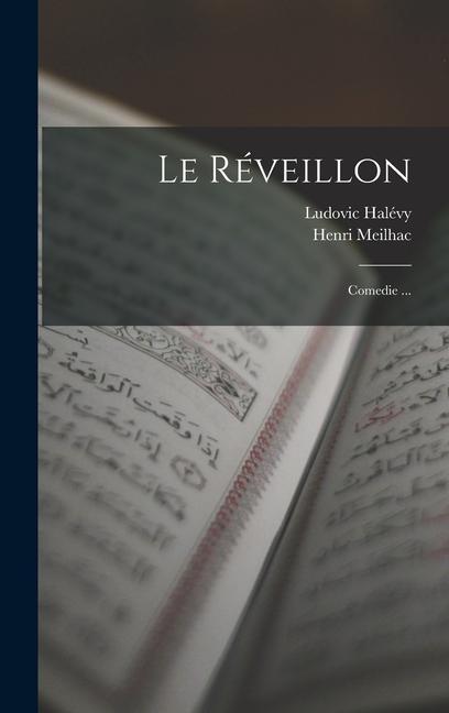 Knjiga Le Réveillon: Comedie ... Ludovic Halévy