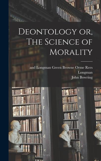 Carte Deontology or, The Science of Morality Rees Orme Longman
