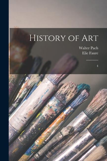 Książka History of Art: 4 Walter Pach