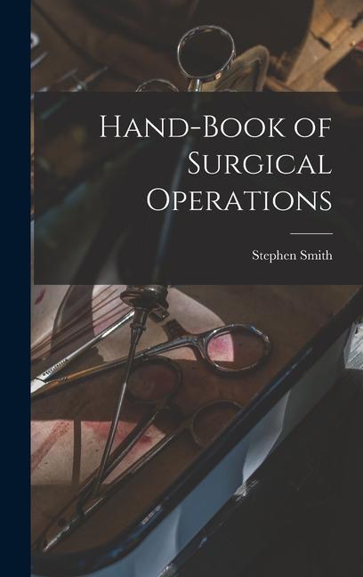 Kniha Hand-Book of Surgical Operations 