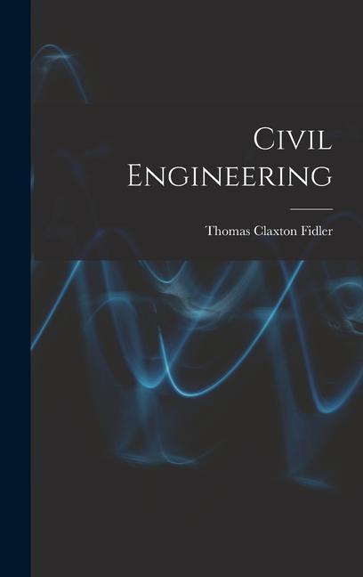 Knjiga Civil Engineering Thomas Claxton Fidler
