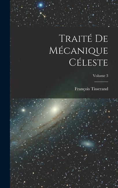 Книга Traité De Mécanique Céleste; Volume 3 