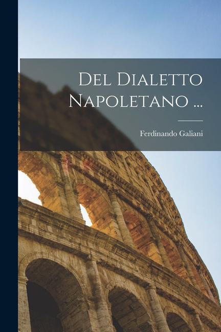 Knjiga Del Dialetto Napoletano ... Ferdinando Galiani
