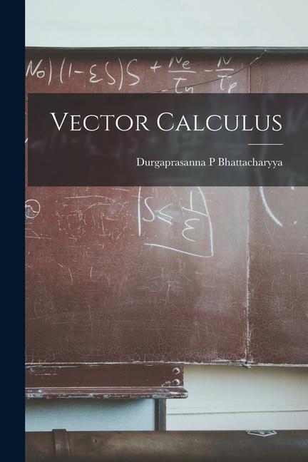 Carte Vector Calculus Bhattacharyya Durgaprasanna P