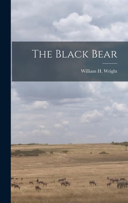 Knjiga The Black Bear William H. Wright