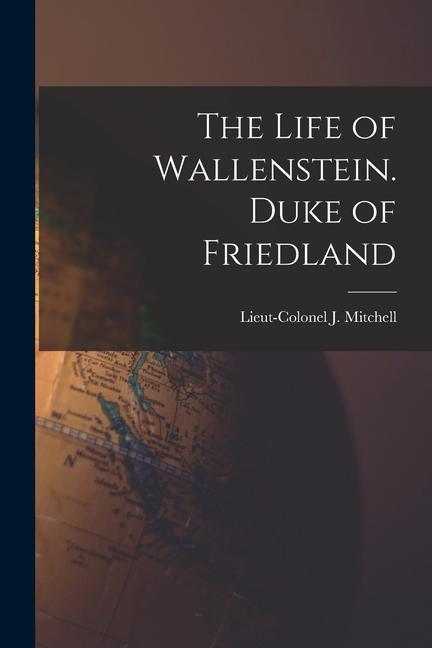 Carte The Life of Wallenstein. Duke of Friedland 