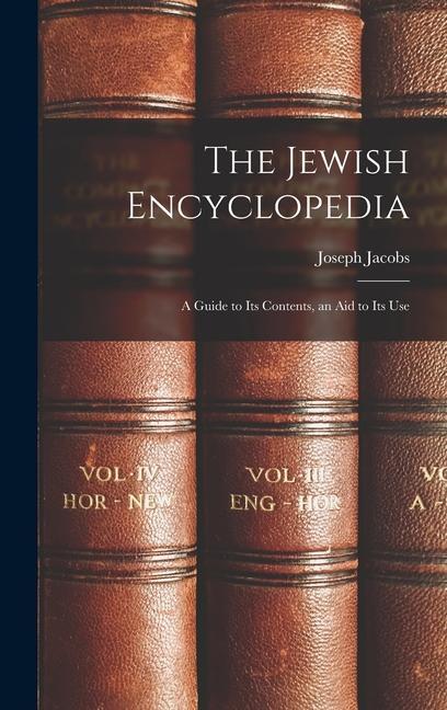 Carte The Jewish Encyclopedia: A Guide to Its Contents, an Aid to Its Use 