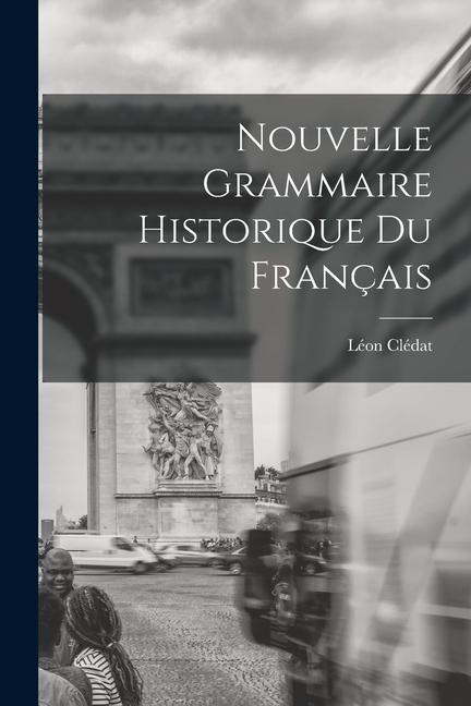 Carte Nouvelle Grammaire Historique du Français 