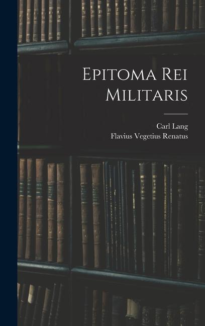 Kniha Epitoma Rei Militaris Flavius Vegetius Renatus