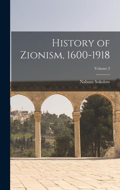 Buch History of Zionism, 1600-1918; Volume 2 