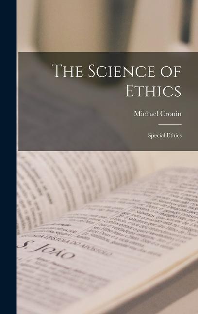 Knjiga The Science of Ethics: Special Ethics Michael Cronin
