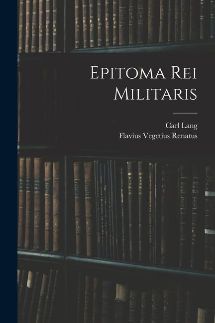 Kniha Epitoma Rei Militaris Flavius Vegetius Renatus
