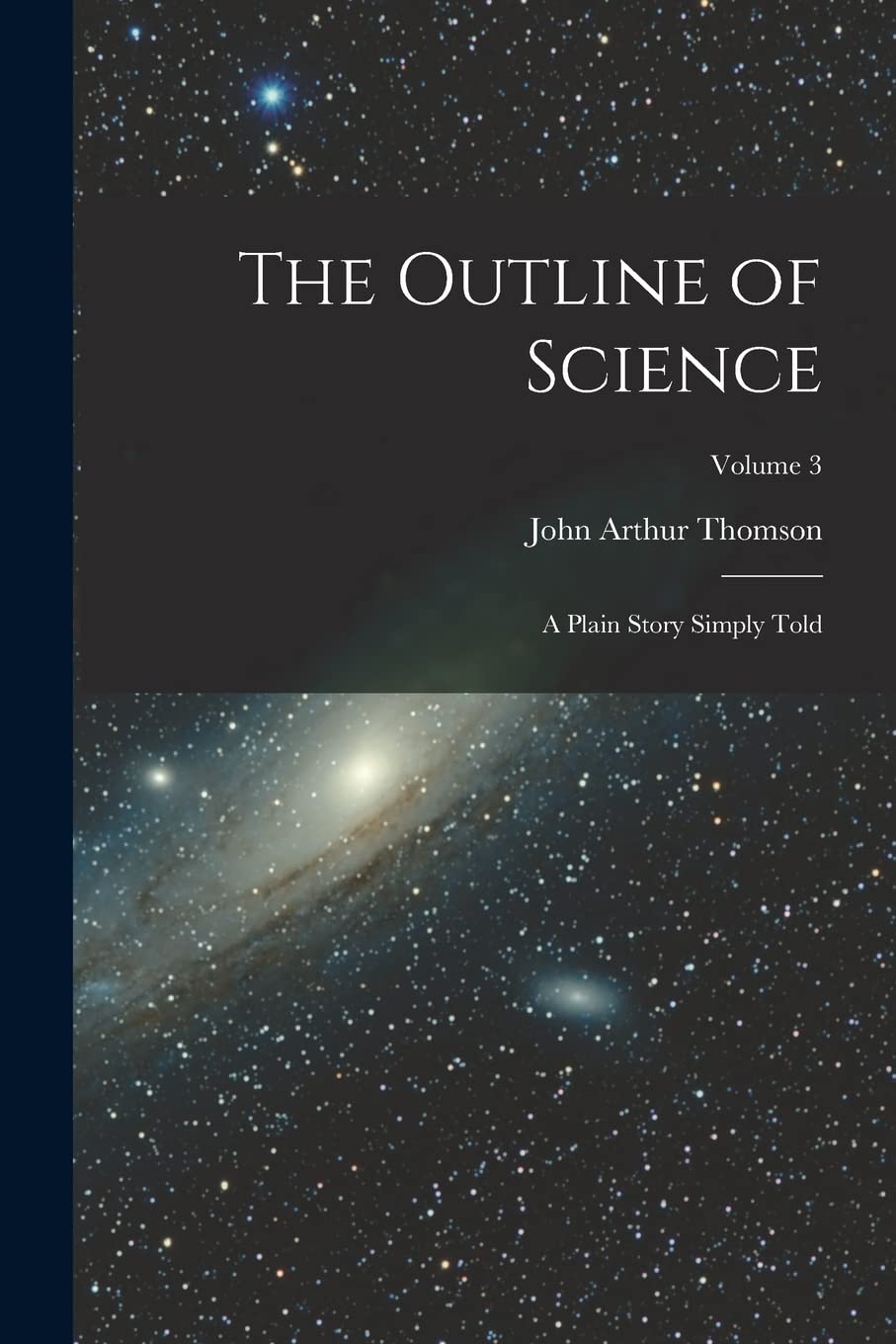 Carte The Outline of Science: A Plain Story Simply Told; Volume 3 John Arthur Thomson
