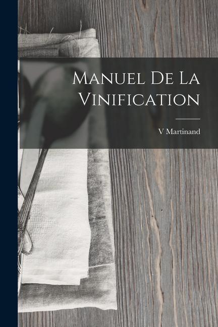 Knjiga Manuel De La Vinification V Martinand