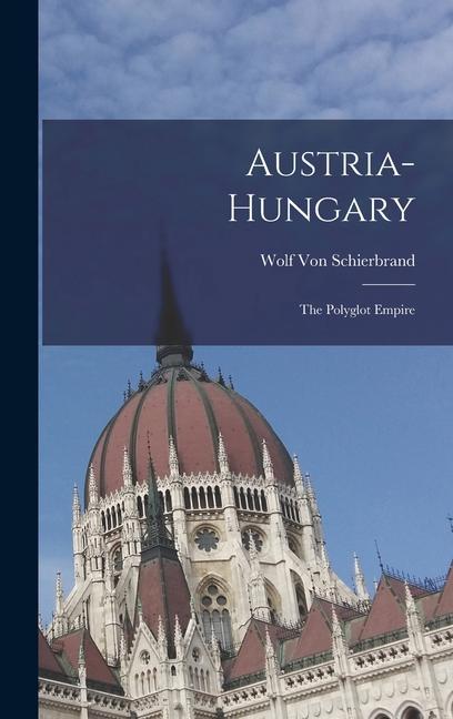 Carte Austria-Hungary: The Polyglot Empire 