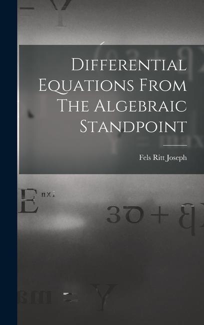 Knjiga Differential Equations From The Algebraic Standpoint Fels Ritt Joseph.