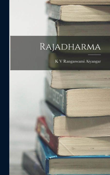Knjiga Rajadharma K V Rangaswami Aiyangar