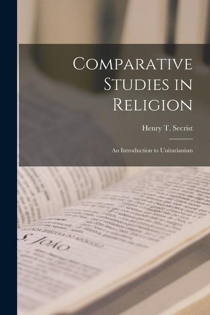 Kniha Comparative Studies in Religion: An Introduction to Unitarianism 