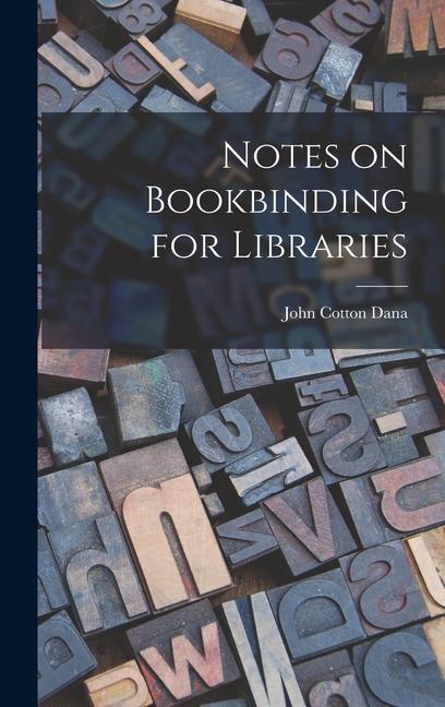 Knjiga Notes on Bookbinding for Libraries John Cotton Dana