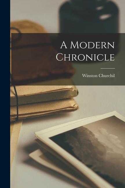 Kniha A Modern Chronicle Winston Churchil