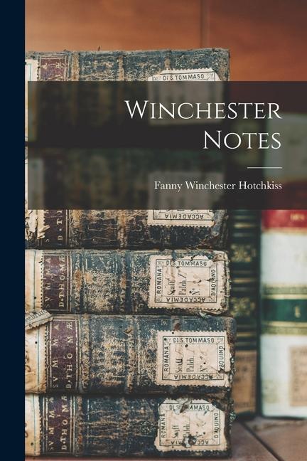 Knjiga Winchester Notes Fanny Winchester Hotchkiss