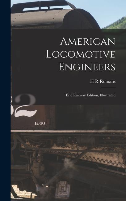 Książka American Locomotive Engineers: Erie Railway Edition, Illustrated 