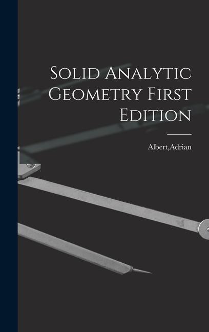 Knjiga Solid Analytic Geometry First Edition Adrian Albert