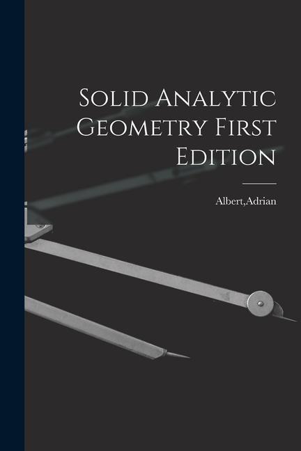 Knjiga Solid Analytic Geometry First Edition Adrian Albert