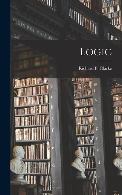Knjiga Logic Richard F. Clarke (S.J.)