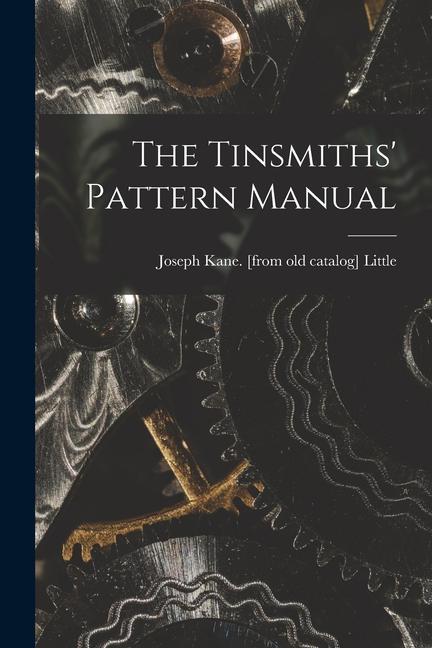 Carte The Tinsmiths' Pattern Manual 